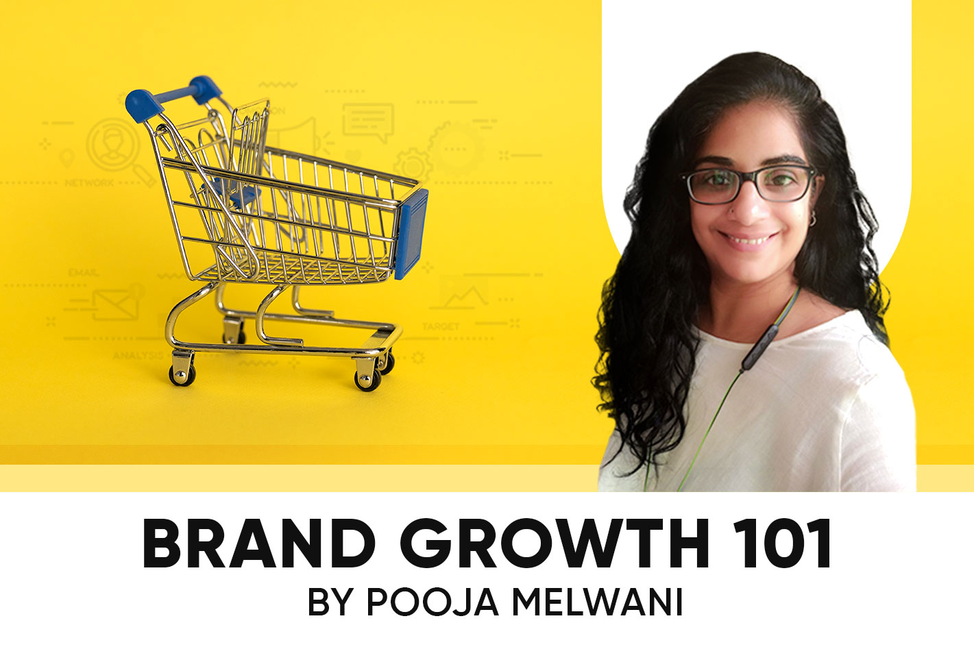 Brand Growth 101 by Pooja Melwani