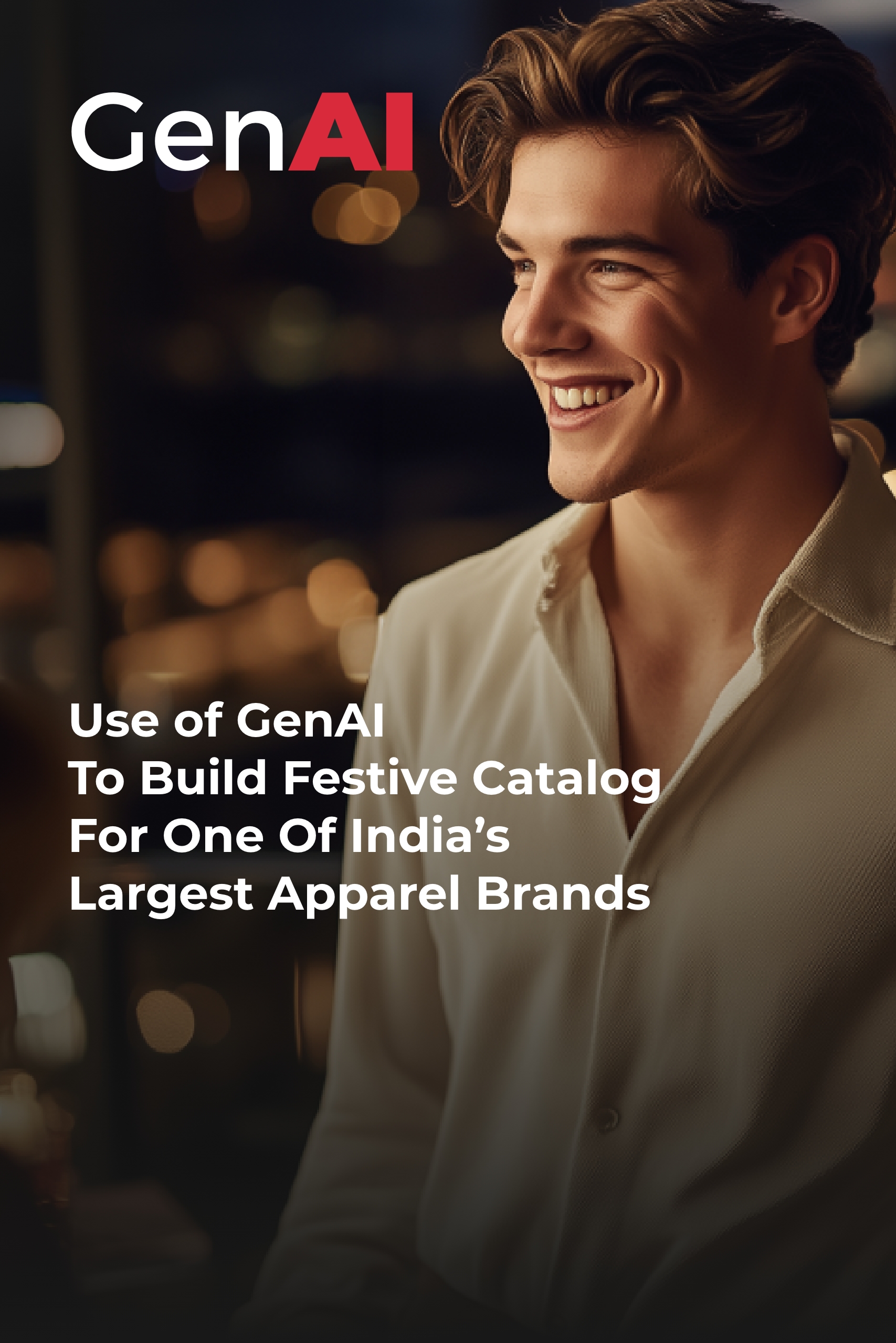 Use of GenAI To Build Festive Catalog For One Of India’s Largest Apparel Brands